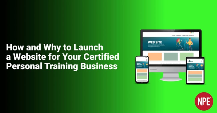 How and Why to Launch a Website for Your Certified Personal Training Business
