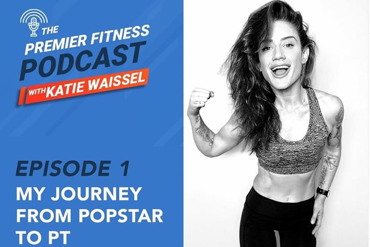 Premier Fitness Podcast: Popstar to Personal Trainer - Katie Waissel